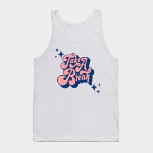 Take a Break Tank Top